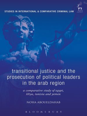 cover image of Transitional Justice and the Prosecution of Political Leaders in the Arab Region